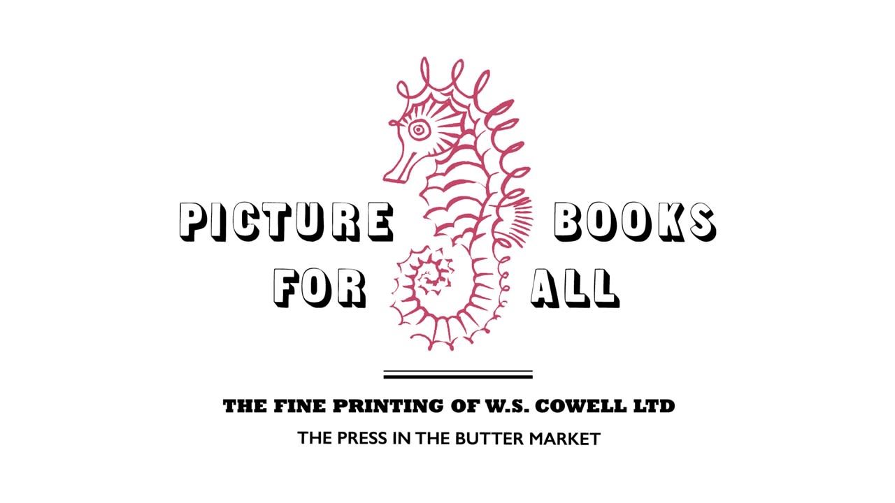 Picture Books for All. The fine printing of W. S. Cowell Ltd. This text surrounds a stylised pink sea horse.